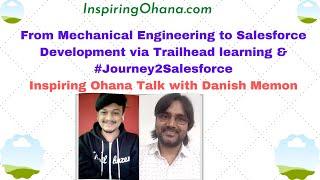 From Mechanical Engineering to #Journey2Salesforce | Inspiring Ohana Talk with Danish Memon