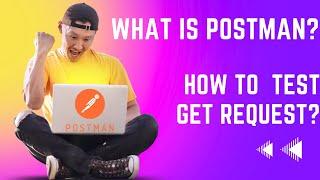 What is Postman tool used for? How to Test GET Request in Postman?
