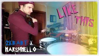 2KBABY x Marshmello - Like This | Drum Cover Remix | HQ