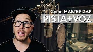 Cómo MASTERIZAR una PISTA y una VOZ | Audio para Músicos