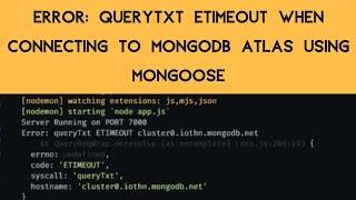 Error: queryTxt ETIMEOUT when connecting to MongoDb Atlas using mongoose | Can't connect to MongoDB