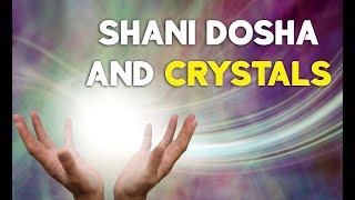 Crystals for Shani Dosha (Saturn Evil Eye)