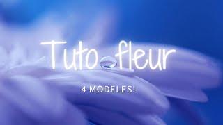 tuto fleur 4 modeles!