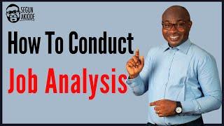 How To Conduct Job Analysis Effectively: A Beginners Guide