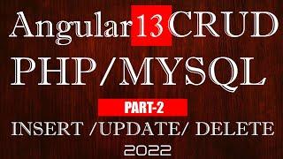 Part-2  Angular 13 CRUD (View Section) | Angular 13 PHP MYSQL CRUD | Angular 13 Insert Update Delete