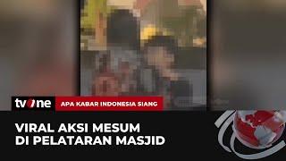 Aksi Mesum Muda-mudi di Pelataran Masjid Viral | AKIS tvOne