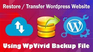How to Transfer, Restore Wordpress Website From Wpvivid Plugin Backup File