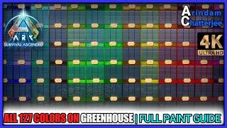 ALL 127 Dye Colors on Greenhouse Structures | ARK Survival Ascended - S3E11