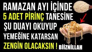 RAMAZAN AYI İÇİNDE 5 ADET PİRİNCE ŞU DUAYI OKUYUP YEMEĞİNE KATARSAN ZENGİN OLACAKSIN BİİZNİLLAH