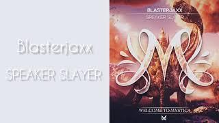 Blasterjaxx - Speaker Slayer (Official remix)