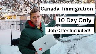 Move to Canada in 10 Days With a Job Offer! Immigration Opportunity