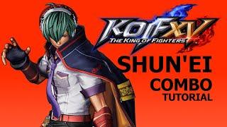 KOF XV【SHUN'EI】COMBO TUTORIAL