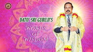 RPT Dato’ Sri Guruji’s Words of Wisdom 29 07 2024