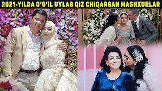 2021-Yilda O'g'il Uylab Qiz Chiqargan Mashxurlar