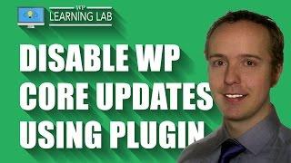 Disable WordPress Core, Theme & Plugin Updates Using A Plugin | WP Learning Lab