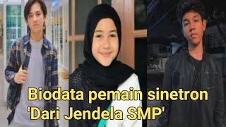 BIODATA PEMAIN FILM 'DARI JENDELA SMP'