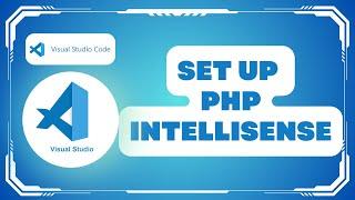 How to Set Up PHP IntelliSense in VS Code