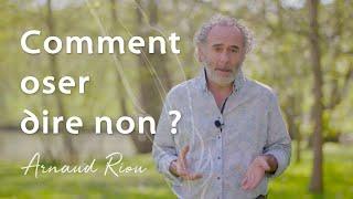 Comment oser dire non ? - Arnaud Riou