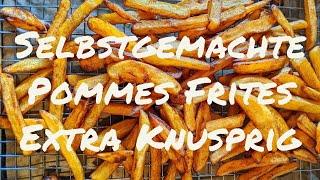 Selbstgemachte Pommes Frites - Super lecker - Extra knusprig - Total einfach