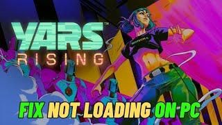 How To Fix Yars Rising Stuck on Loading Screen | Fix Yars Rising Not Loading Error On PC