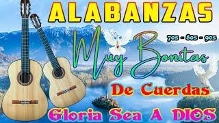 Alabanzas Muy Bonitas De Cuerdas Gloria Sea A Dios️Guitarra Pentecostal Musica Cristiana De Cuerda