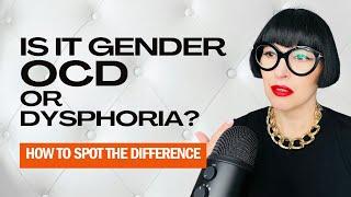 Understanding Gender OCD vs Gender Dysphoria: What You Need to Know!