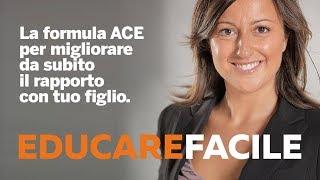 La formula A.C.E. per migliorare da subito il rapporto con tuo figlio.