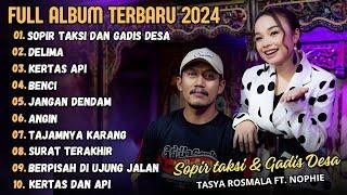 SOPIR TAKSI DAN GADIS DESA - TASYA ROSMALA  FULL ALBUM ADELLA TERBARU 2024