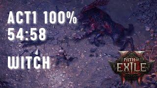 Act 1 100% 54m 58s · Witch · Path of Exile 2 Speedrun