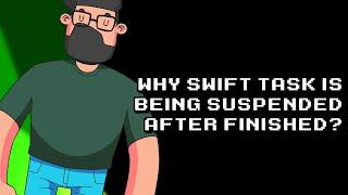 The Reason Swift Task Gets Suspended After Completion