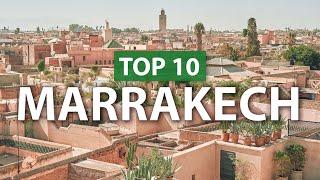 Top 10 things to do in MARRAKECH | Marrakesh Travel Guide