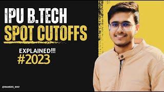 IPU B.Tech Spot Round Cutoffs 2023 | Special Spot Round Cutoffs