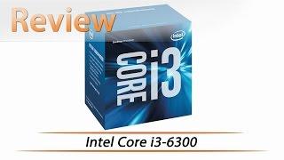 Intel Core i3 6300 | Review & Testing