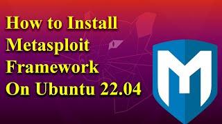 How to Install Metasploit Framework on Ubuntu 22.04