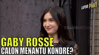 Komedi Persiapan GABY ROSSE Bikin Pasukin Kaget | LAPOR PAK! (07/09/23) Part 4