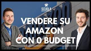 Come Partire a Vendere su Amazon a Budget Zero cioè Senza Investire Capitale