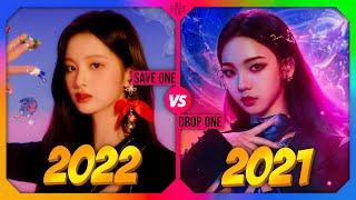 2022 VS 2021 KPOP SONGS | SAVE ONE DROP ONE (NOT SO HARD)