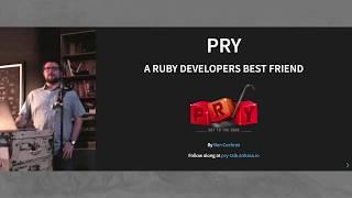 Pry - A Developer's Best Friend with Ben Cochran