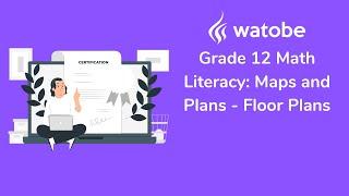 Grade 12 - Maps and Plans Math Literacy (floor plans)