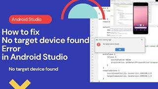 How to fix No target device found Error in Android Studio and Virtual device SDK installation 2021