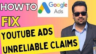 How to Fix Youtube Ads Disapproved for Unreliable Claims / Google Ads Disapproved