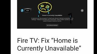 Amazon Fire tv fix home is currently unavailable error no Wi-Fi connection fire stick instructions