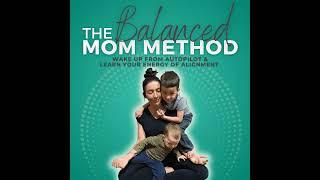 89 | A New Chapter: The Transition from The Balanced Mom Method to The Naturally Empowered Living...