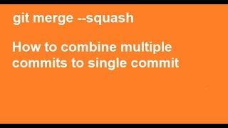 git merge --squash command | combine multiple git commits to a single commit | git commands #git