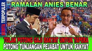 RAMALAN ANIES BENAR...!!  TOLAK POTONG GAJI RAKYAT BUAT TAPERA, MENDING POTONG TUNJANGAN PEJABAT!