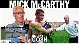 Mick McCarthy Pt 2 | Regrets?.. I'd Have Got a Better Pitch In Saipan