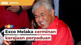 Exco Melaka perlu gambarkan komposisi kerajaan perpaduan, kata Zahid