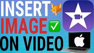 How To Add Images On Top Of Video in iMovie (Mac)