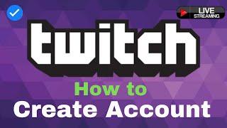 How to Create Twitch Account | Register for Twitch 2021