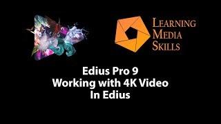 Edius Tips - Working with 4K Footage